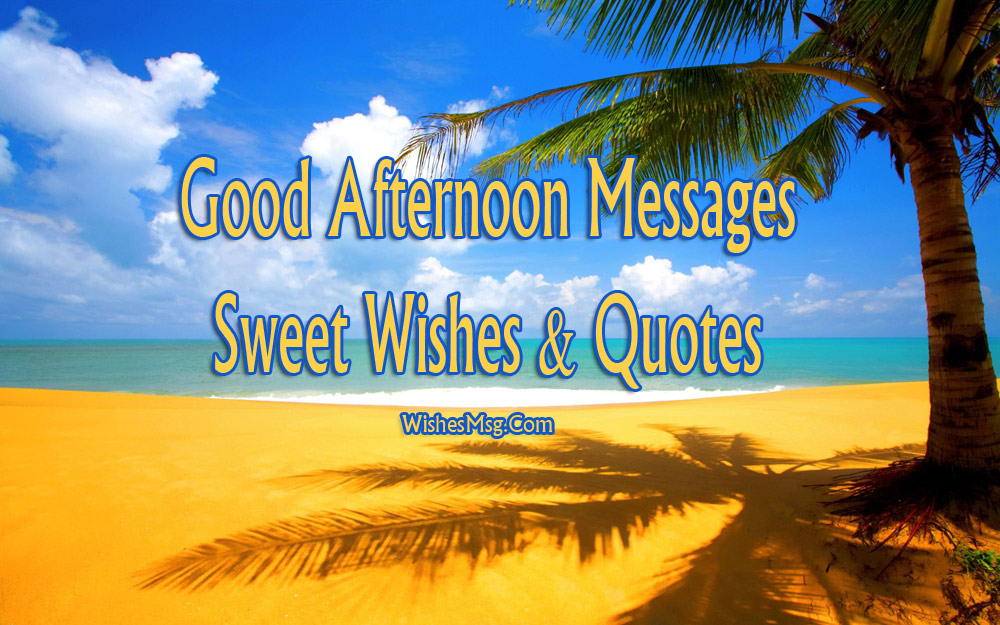 100 Good Afternoon Wishes Messages Quotes Ultra Wishes