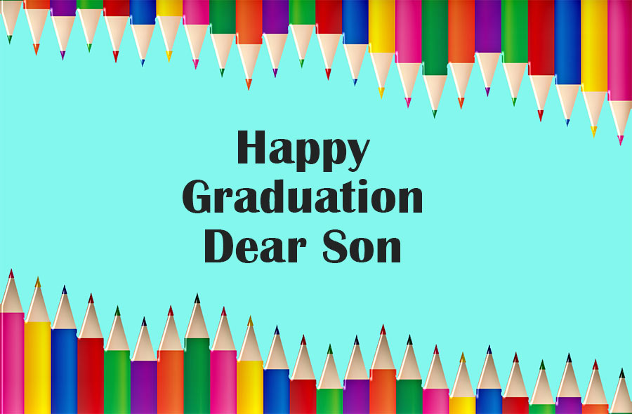 Graduation Wishes for Son - Congratulations Messages Quotes