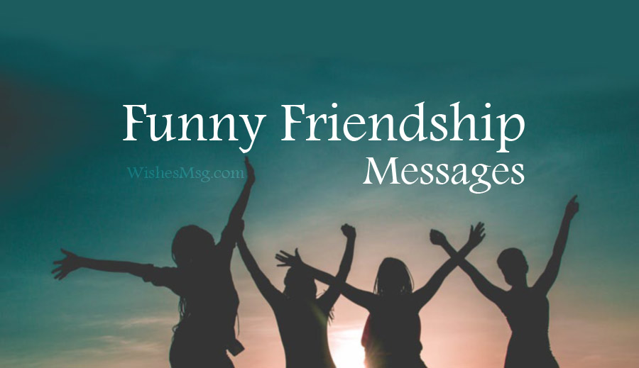 101 Funny Friendship Messages, Texts and Quotes