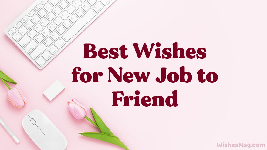 Congratulations Messages for New Job to Friend