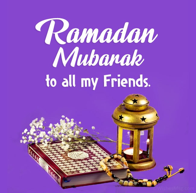 ramadan mubarak to all my friends