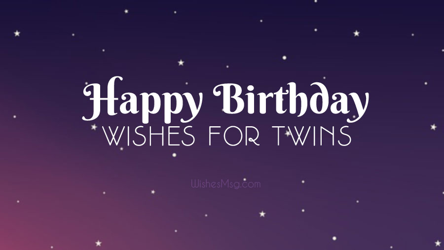 80+ Best Birthday Wishes for Twins