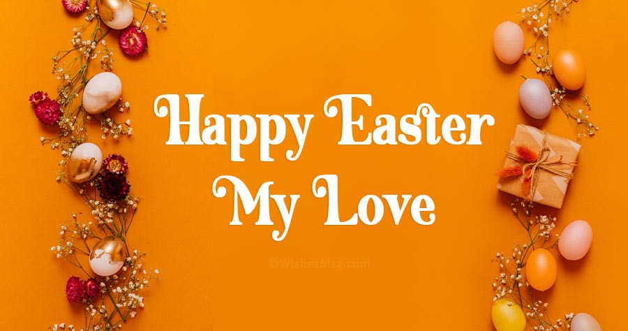 Easter Love Messages - Happy Easter My Love