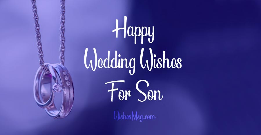 Wedding Wishes for Son - Congratulations Messages