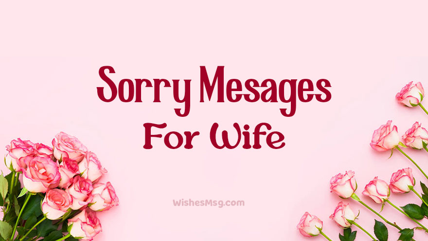 100+ Sorry Messages and Apology Quotes for Wife