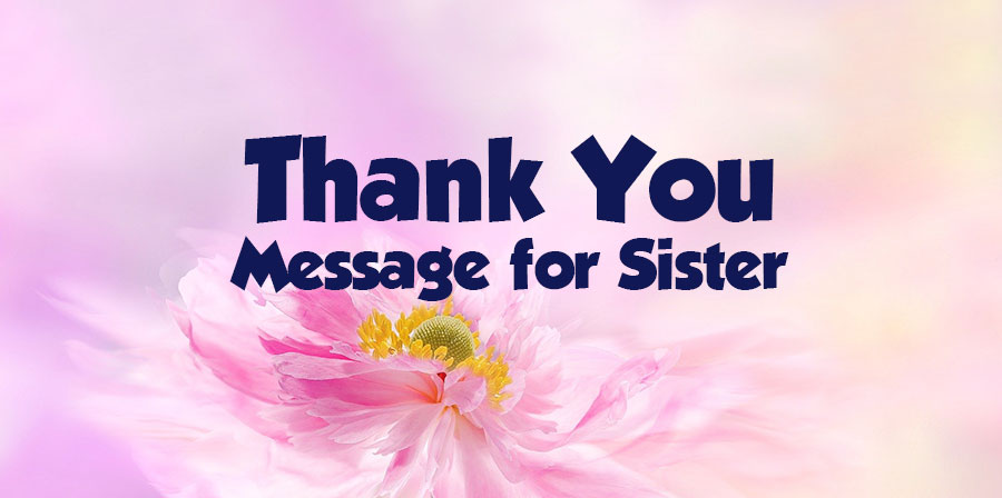 Thank You Message for My Sister