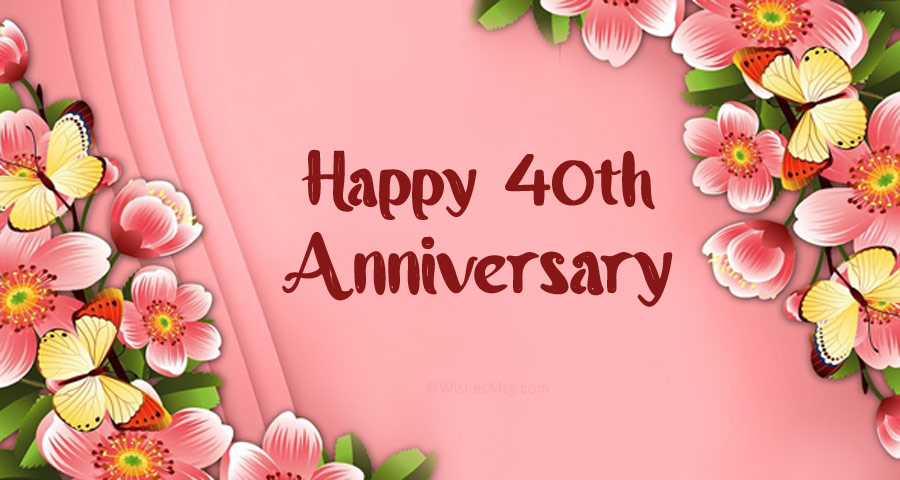 40th Anniversary Wishes and Messages