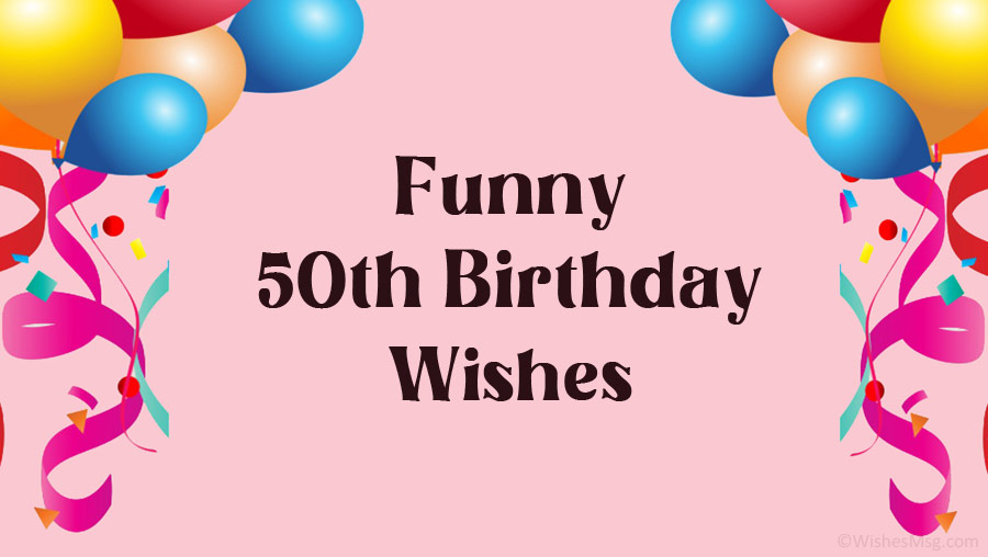 Funny 50th Birthday Wishes For Friend
