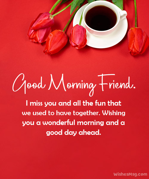 good morning message for a friend far away