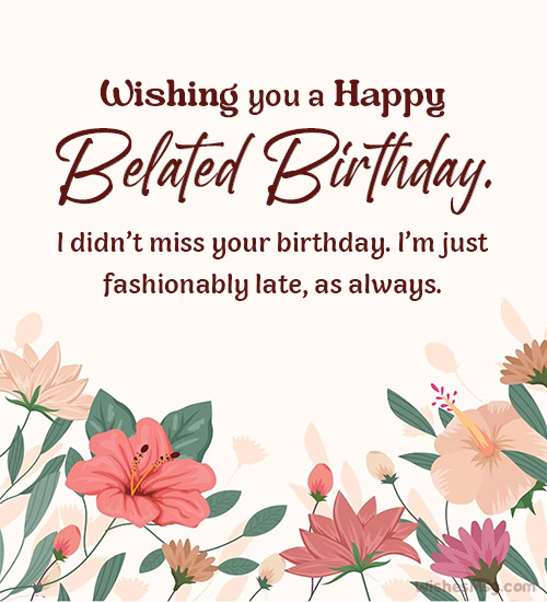 funny late birthday wishes