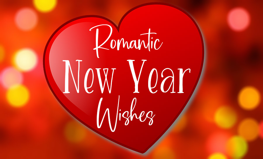Romantic New Year Wishes and Messages For Love