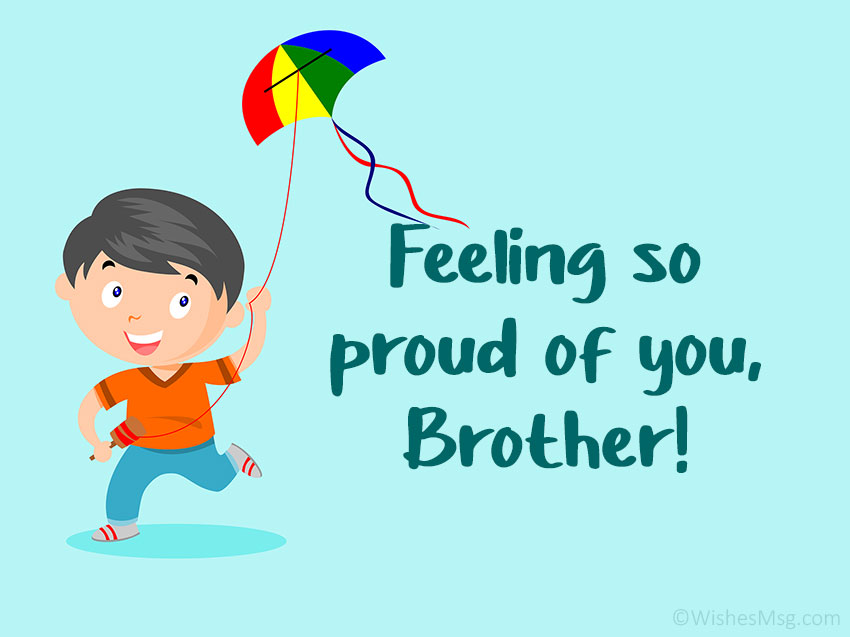 Proud of You Brother Quotes