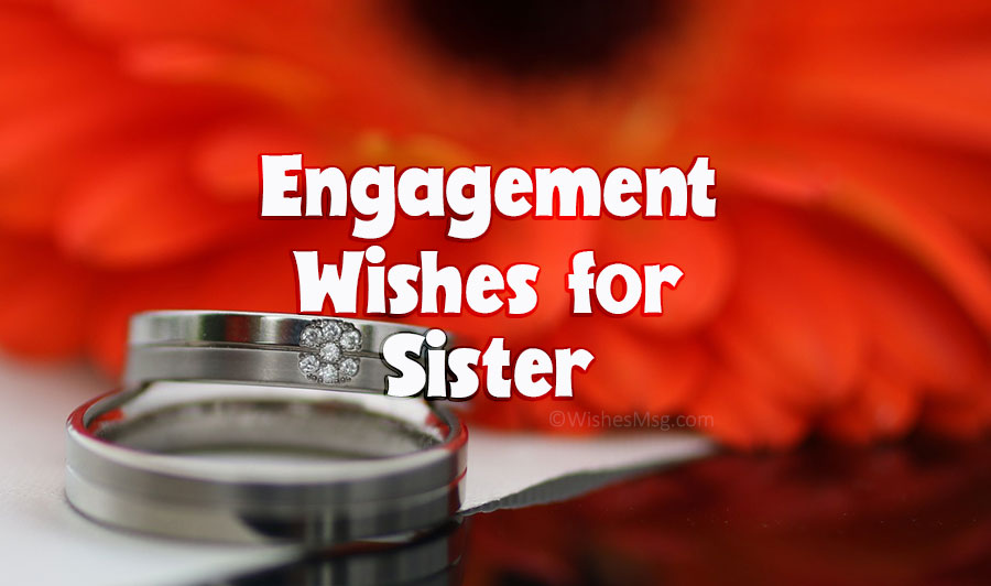 90+ Engagement Wishes and Quotes For Sister