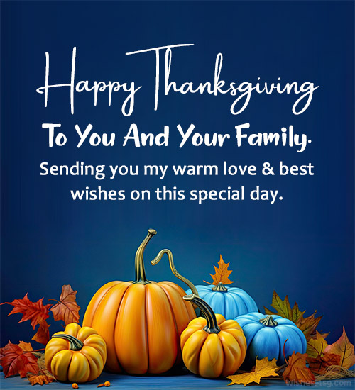 happy thanksgiving to you and your family