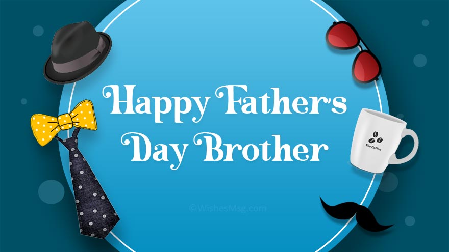 Happy Father's Day Messages For Brother