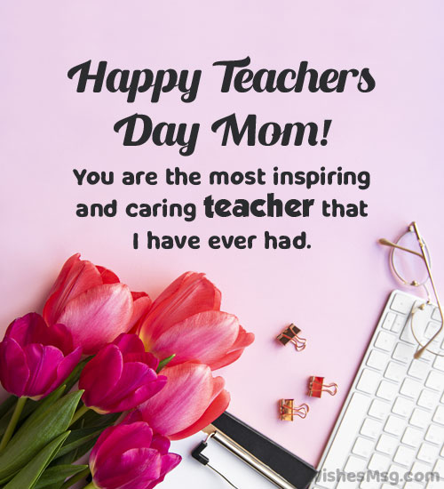 happy teachers day wishes for mom