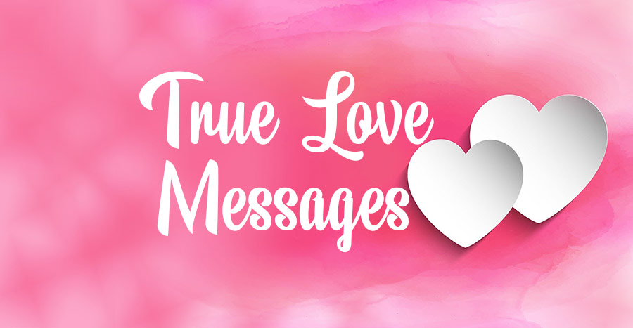 True Love Messages For Her or Him