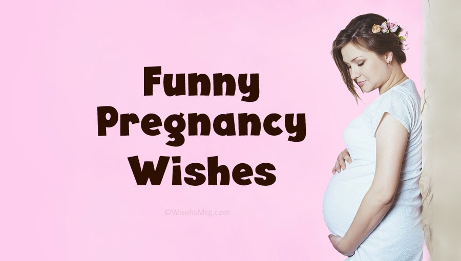 Funny Pregnancy Wishes, Messages and Quotes