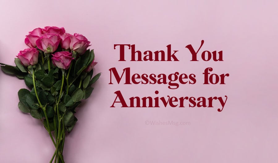 Thank You Messages for Anniversary Wishes