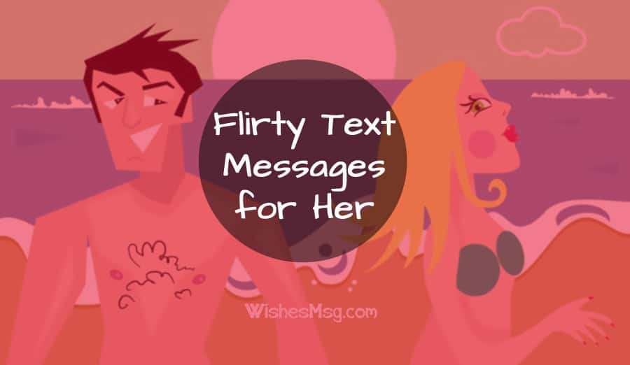 Flirty Text Messages For Her That Will Melt Heart