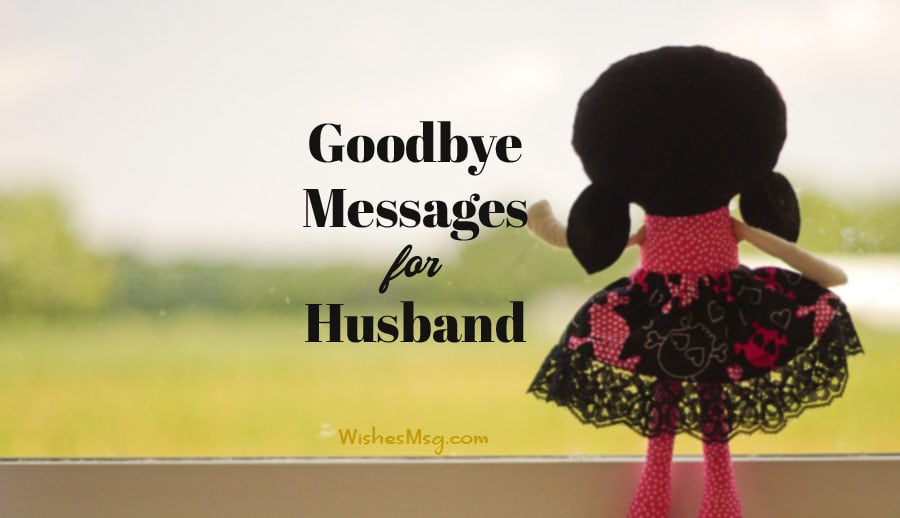 60+ Goodbye Messages For Husband