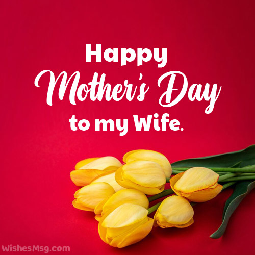 happy mother's day to my wife